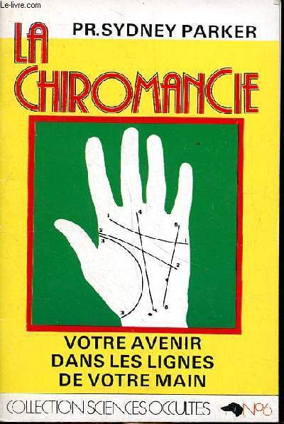 La chiromancie - Votre avenie - San les lignes de votre main -Collection sciences occultes n6