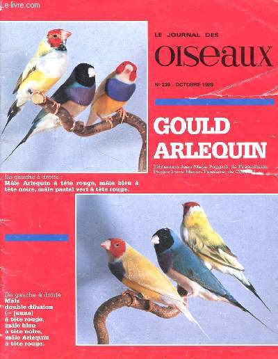 Le journal des oiseaux n229 - Octobre 1989 -Sommaire : Gould Arlequin - Ornithobservation - Ornithoposie - La canariculture en pril - Le diamant mandarin - Granivores africains -