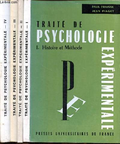 Trait de psychologie exprimentale en 4 volumes :Tome 1 : Histoire et mthode - Tome 2 : Sensation et motricit - Tome 3 : Psychologie du comportement - tome 4 : Apprentissage de la mmoire.