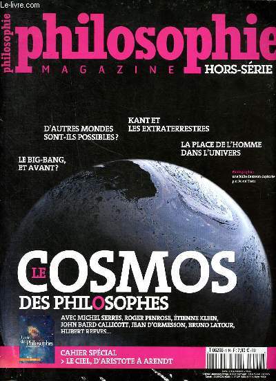 Philosophie magazine Hors srie N9 Le cosmos des philosophes Sommaire: Le big-bang, et avant?; Kant et les extra terrestres; La place de l'homme dans l'univers ...