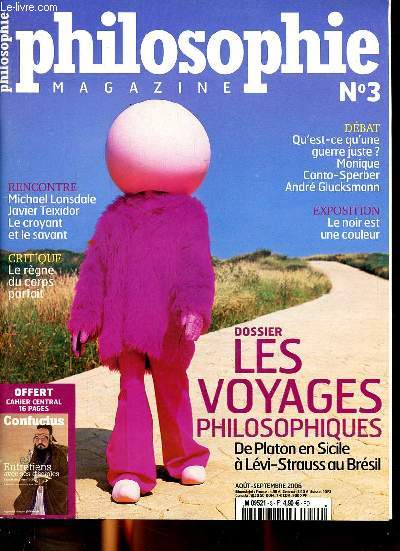 Philosophie magazine N3 Les voyages philosophiques Sommaire: De Platon en Sicile  Lvi Strauss au brsil; Le noir est une couleur; Le rgne du corps parfait ...