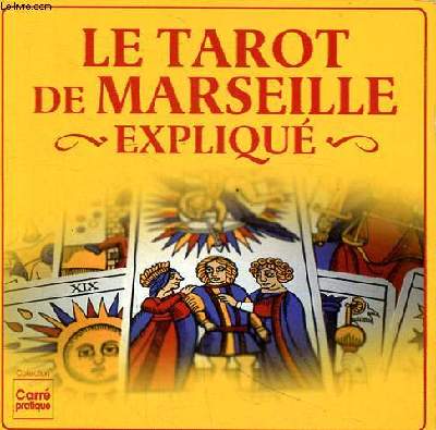 Le tarot de Marseille expliqu Collection Carr pratique