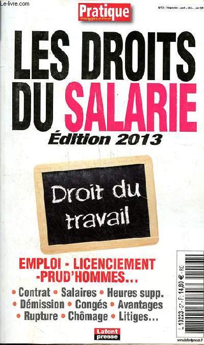 Les droits du salaire Edition 2013 Droit du travail Sommaire: L'entre dans l'entreprise; Les contrats de travail; La rmunration du salari; Le temps de travail et es congs; La fin du contrat de travail ...