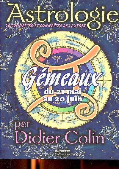 Astrologie se connaitre et connaitre les autres Gmeaux du 21 mai au 20 juin