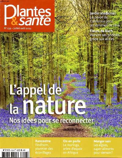 Plantes & sant N159 Juillet Aot 2015 L'appel de la nature Sommaire: Jardin mdicinal: le pavot de Californie pour un sommeil de rves; Fleurs de bach Vaincre ses phobies grce aux lixirs ...
