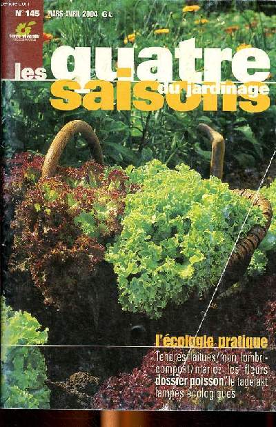Les quatre saisons du jardinage N145 Mars Avril 2004 Sommaire: L'cologie pratique; le purin d'ortie  l'essai; panique au verger: le puceron vert du pcher...