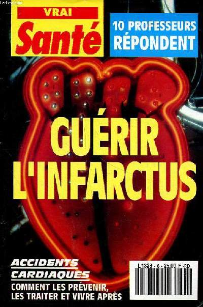 Gurir l'infarctus Accidents cardiaques Sommaire: L'infarctus comment le prvenir; les grands facteurs de risque; le tabagisme; des troubles du rythme  le mort subite ...