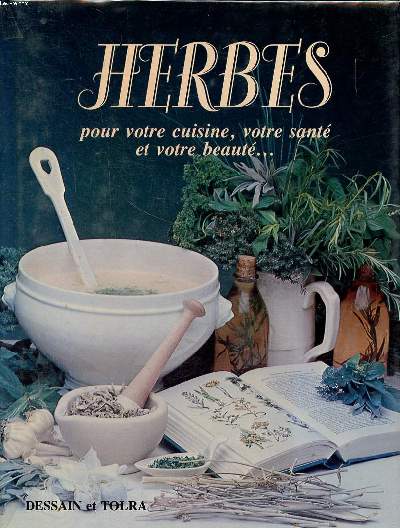 Herbes pour votre cuisine, votre sant et votre beaut ...