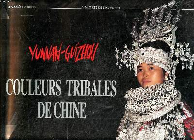 Yunnan-Guizhou Couleurs tribales de Chine
