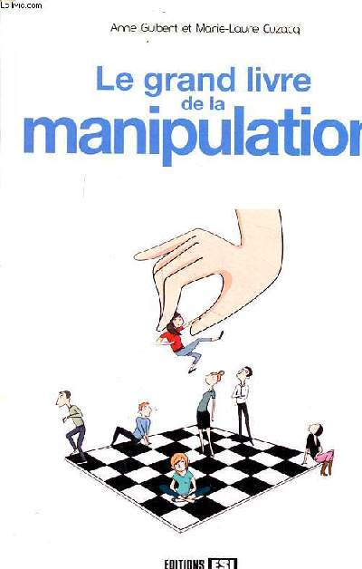 Le grand livre de la manipulation