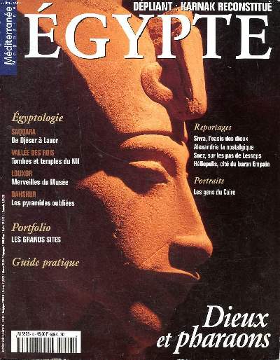 Mditerrane Magazine Egypte Dieux et pharaons Sommaire: Thbes et sa ncropole; Muse de Louxor; Alexandrie la nostalgique; Hliopolis la ville rve du baron ...