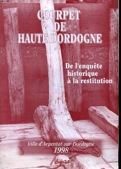 Courpet de Haute Dordogne De l'enqute historique  la restitution