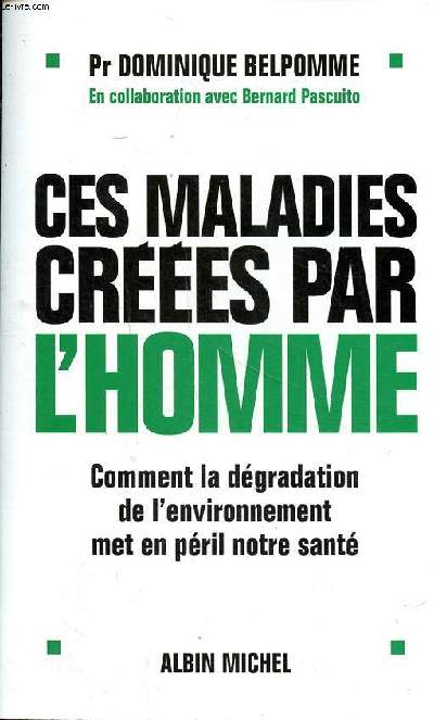 Ces maladies cres par l'homme Comment la dgradation de l'environnement met en pril notre sant