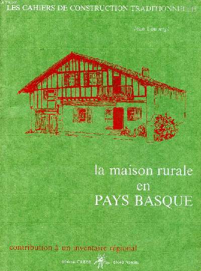 Les cahiers de construction traditionnelle La maison rurale en pays basque