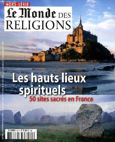 Le monde dezs religions Hors srie Les hauts lieux spirituels 50 sites sacrs en France Hors srie N16