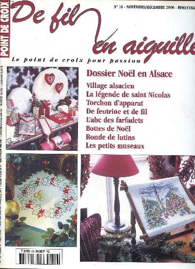 De fil en aiguille N16 Novembre Dcembre 2000 Dossier Nol en Alsace Sommaire: Village alsacien; la lgende de Saint Nicolas; De feutrine et de fil; Bottes de Nol ...