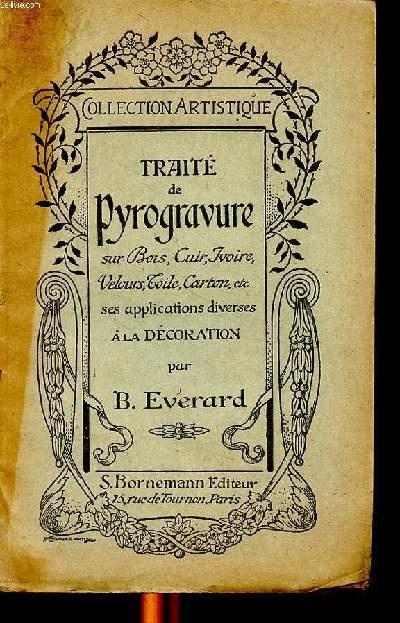 Trait de pyrogravure sur bois, cuir, ivoire, velours, toile, carton, etc ses applications diverses  la dcoration Collection artistique