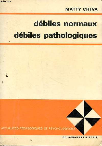 Dbiles normaux Dbiles pathologiques Collection Actualits pdagogiques et psychologiques