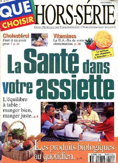 Que choisir Hors srie Dcembre 1994 La sant dans votre assiette  Sommaire: Nos habitudes alimentaires; Les produits allgs; Le cholestrol ...