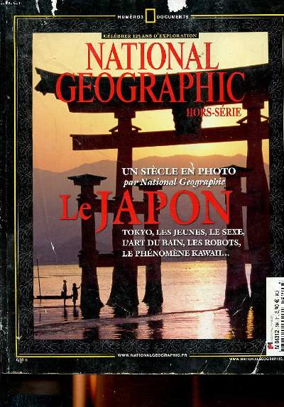 National Geographic Hors srie N3 Le Japon Sommaire: Tohyo au quotidien; L'art du bain un rituel millnaire; Un amour ambigu pour la nature; Le sacr dcomplex ...