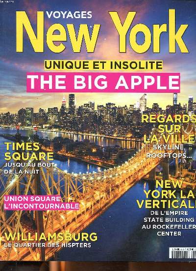 Voyages New York Unique et insolite The Big Apple Sommaire: Times square jusqu'au bout de la nuit; Williamsburg le quartier des hipsters; New York la verticale ...