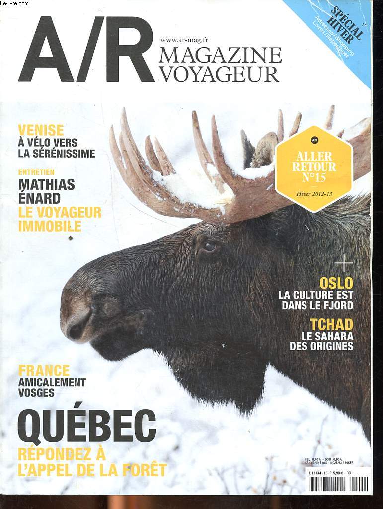 A/R Magazine voyageur N15 Qubec rpondez  l'appel de la fort Sommaire: Qubec rpondez  l'appel de la fort; Venise  vlo vers la srnissime; Mathias Enard le voyageur immobile ..