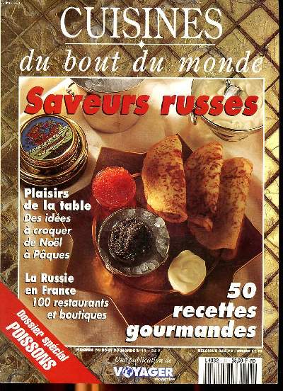 Cuisines du bout du monde N11 Saveurs russes Plaisirs de la table Sommaire: Saveurs russes 50 recettes gourmandes; La Russie en France 100 restaurants et boutiques; Monumentale Russie; La Babouchka dans son isba ...