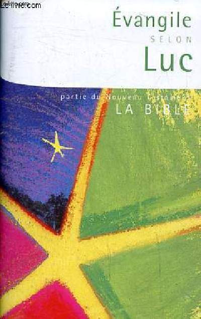 Evangile selon Luc partie du nouveau testament La bible