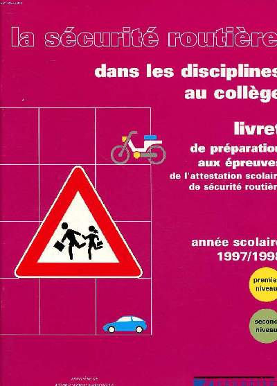 La scurit routire dans les disciplines au collge Livret de prparation aux preuves de l'attestation scolaire de scurit routire