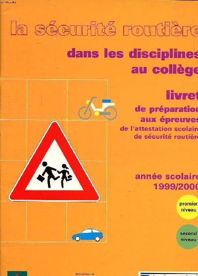 La scurit routire dans les disciplines au collge Livret de prparation aux preuves de l'attestation scolaire de scurit routire