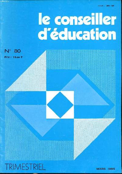 Le conseiller d'ducation N80 Mars 1985 Sommaire: La rnovation de l'enseignement technique par la base; Du ct de l'union sovitique; La musique des adolescents ...