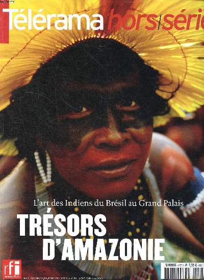 Tlrama Hors srie L'art des Indiens du Brsil au grand palais Trsors d'Amazonie Sommaire: L'exposition Brsil indien; Clichs indiens; L'aventure intrieure; Amzonie, le brsil qui dchante ...