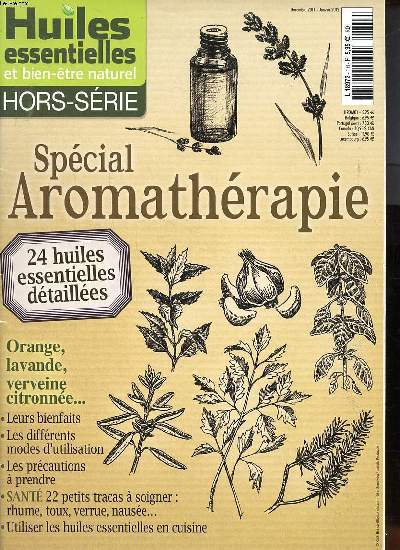 Huiles essentielles et bien tre au naturel Hors srie Spcial aromathrapie Sommaire: Les autres supports pour mlanger les huiles; les bienfaits des hydrolats et des eaux florales; Epinette noire noire, eucalyptus citronn, lavande aspic, mlisse, menth