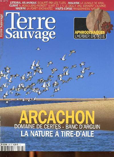 Terre sauvage N218 Juillet 2006 Arcachon Domaine de Certes, Banc d'Arguin, la nature  tire d'aile ... Sommaire: Littoral atlantique, une passion dvorante; Certes, les marais du ciel; Corniche basque, un jardin suspensu ; Niger: girafes porte bonheur; M