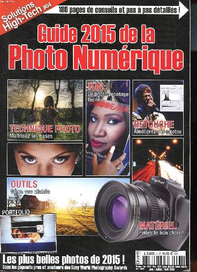 Solutions High Tech N4 Guide 2015 de la photos numrique Sommaire: technique photo maitrisez les bases; Le photo montage facile; Amliorez vos photos; Matriel faites le bon choix ...