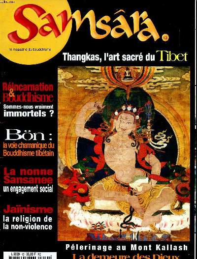 Samsra N13 Thangkas, l'art sacr du Tibet Sommaire: Sommes nous vraiment immortels?; La voie chamanique du Bouddhisme tibtain; La nonne Sansanee un engagement social...
