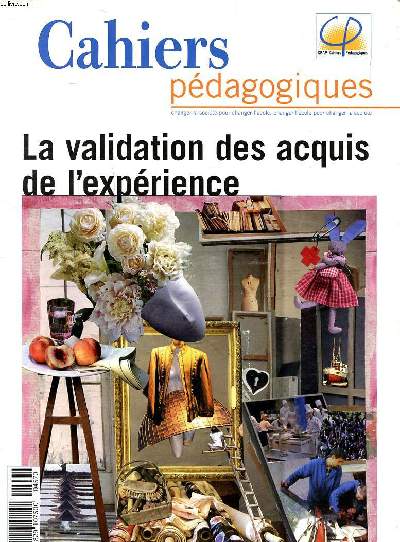Cahiers pdagogiques N457 62 anne Novembre 2007 La validation des acquis de l'exprience