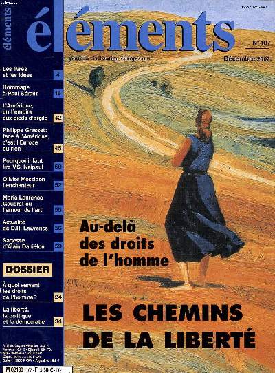Elments N 107 Les chemins de la libert Sommaire: les chemins de la libert; L'Amrique, un l'empire aux pieds d'argile; Olivier Messiaen l'enchanteur; A quoi servents les droits de l'homme?...