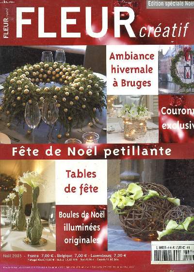 Fleur cratif Nol 2005 Fte de Nol ptillante Sommaire: Ambiance hivernale  Bruges; Couronnes exclusives; Boules de Nol illumines otiginales...