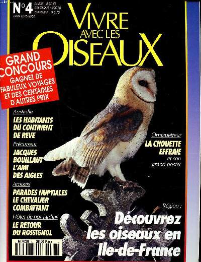 Vivre avec les oiseaux N 4 Dcouvrez les oiseaux en Ile de France Sommaire: Surprenantes dcouvertes en Ile de France les oiseaux du grand Paris; L'Australie les habitants du continent de rve; Le paon magicien de la couleur; Parade nuptiale des Fringill