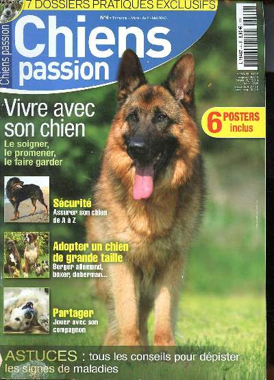 Chiens passion N4 Vivre avec son chien Sommaire: Le berger allemand; Le doberman; Le labradir; Le lvrier afghan; Les signes de maladie; Prendre soin d'un chien...