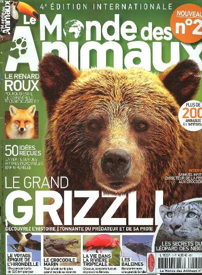 Le monde des animaux N 2 Le grand grizzli Sommaire: Le grand grizzli; Le voyage pique de l'hirondelle; le crocodile marin; La vie dans la rivire tropicale ...