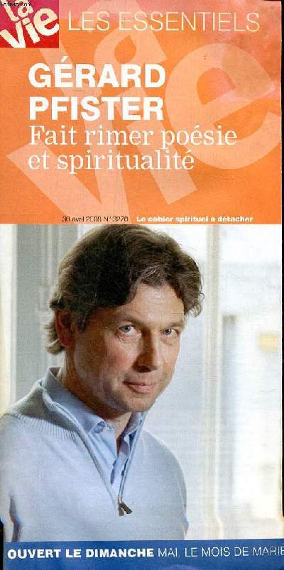La vie Les essentiels Grard Pfister Fait rimer posie et spiritualit N3270 du 30 avril 2008