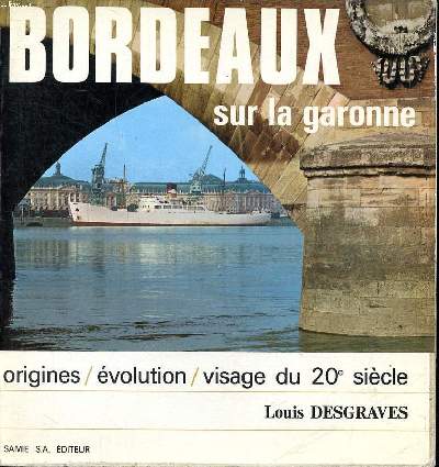 Bordeaux sur la Garonne Origines volution visage du 20 sicle