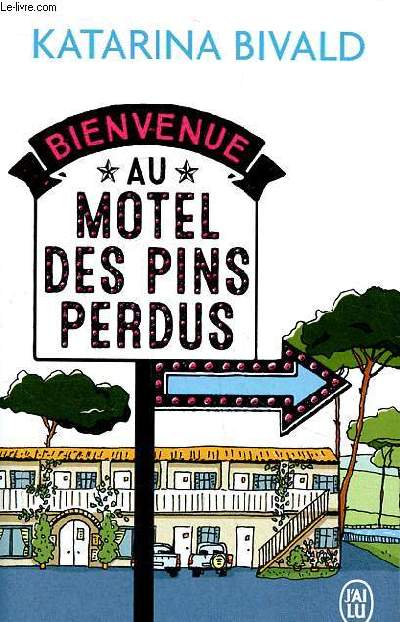 Bienvenue au Motel des Pons perdus Collection J'ai Lu N 12830