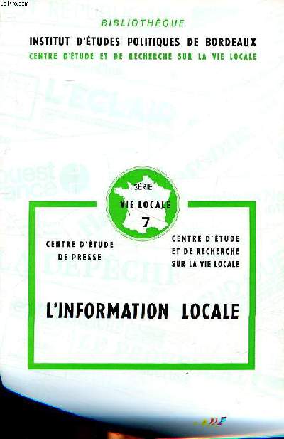 L'information locale Srie vie locale N 7 Collection bibliothque institut d'tudes politiques de Bordeaux centre d'tude et de recherche sur la vie locale