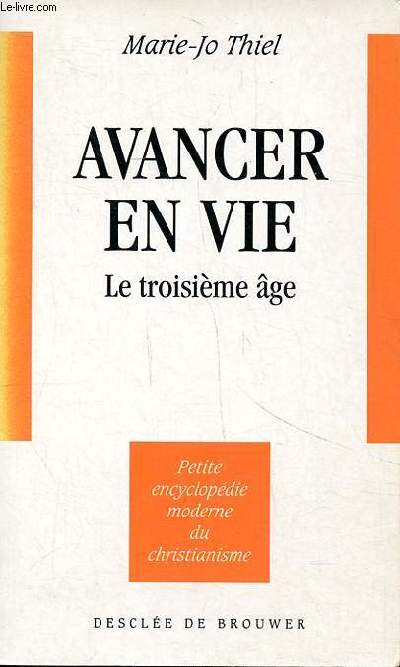 Avancer en vie Le troisime ge Petite encyclopdie moderne du christianisme