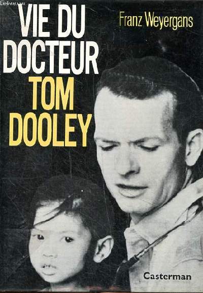 Vie du docteur Tom Dooley Collection Adolescent qui es tu ?
