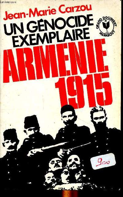Un gnocide exemplaire Armnie 1915 Collection Grand Document N 17