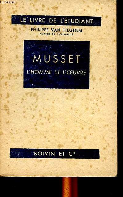 Musset L'homme et l'oeuvre Collection le livre de l'tudiant